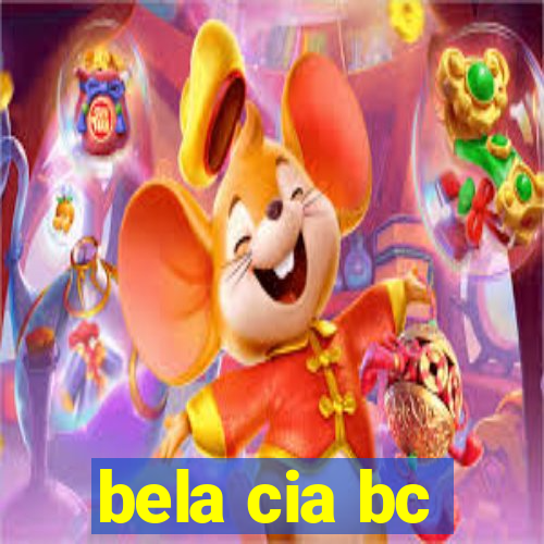 bela cia bc